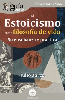GuíaBurros: El Estoicismo como filosofía de vida, Julio Zarco