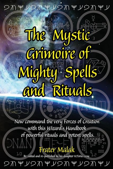 The Mystic Grimoire of Mighty Spells and Rituals, Frater Malak