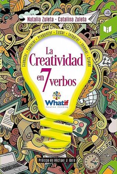 La creatividad en 7 verbos, Catalina Zuleta, Natalia Zuleta