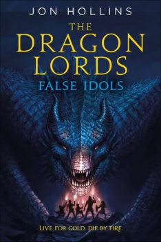 The Dragon Lords: False Idols, Jon Hollins