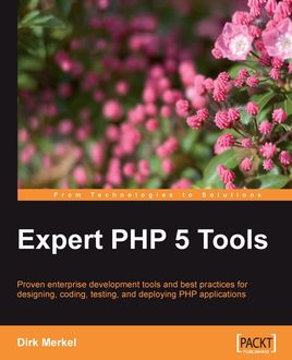 Expert PHP 5 Tools, Dirk Merkel