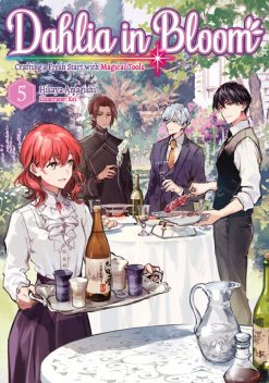 Dahlia in Bloom: Crafting a Fresh Start With Magical Tools Volume 5, Hisaya Amagishi