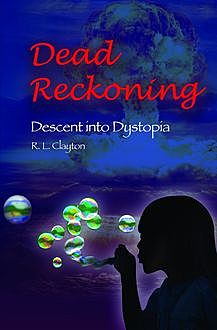 Dead Reckoning, R.L.Clayton