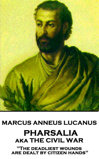 Pharsalia, Marcus Anneus Lucan