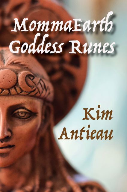 MommaEarth Goddess Runes, Kim Antieau