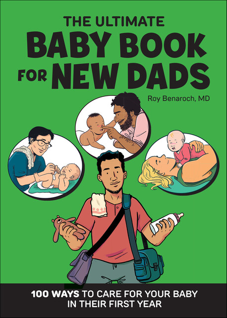 The Ultimate Baby Book for New Dads, Roy Benaroch
