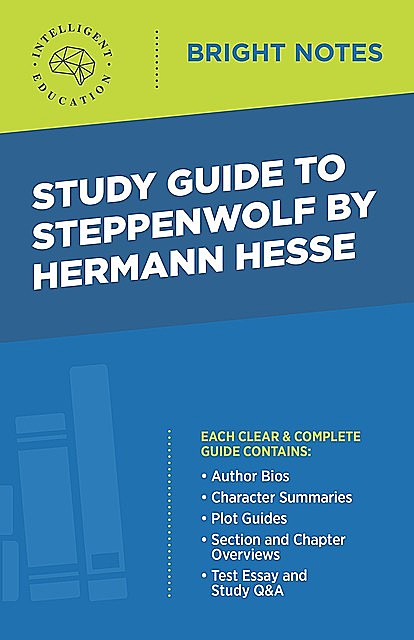 Study Guide to Steppenwolf by Hermann Hesse, Intelligent Education