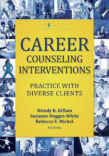 Career Counseling Interventions, Suzanne Degges-White, Wendy Killam, Rebecca E. Michel