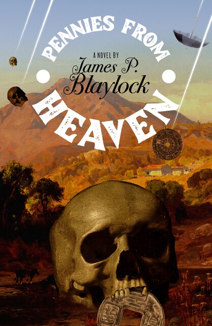 Pennies from Heaven, James Blaylock