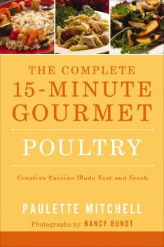 The Complete 15-Minute Gourmet: Poultry, Paulette Mitchell