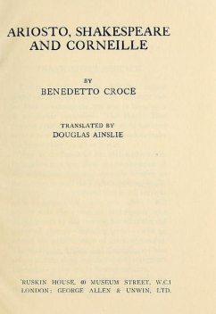 Ariosto, Shakespeare, Corneille, Benedetto Croce