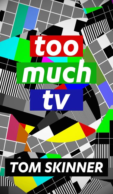 Too Much TV, Tom Skinner