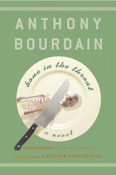 Bone in the Throat, Anthony Bourdain