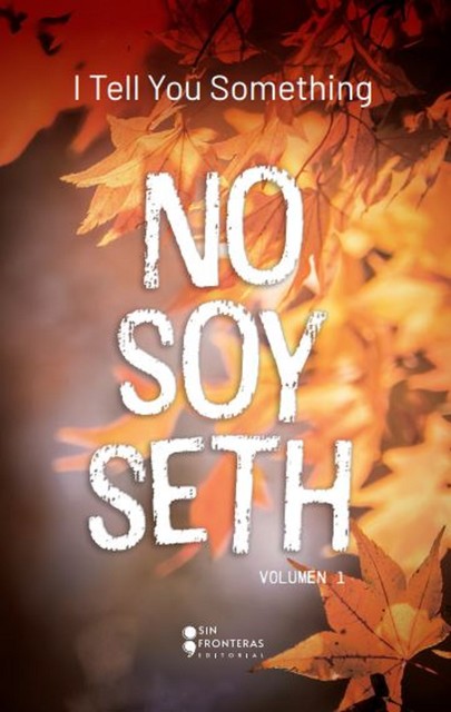 No soy Seth, Tell You Something