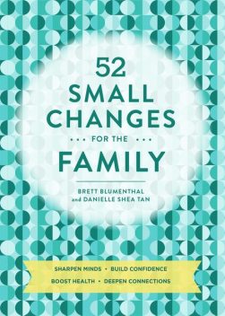 52 Small Changes for the Family, Brett Blumenthal, Danielle Tan
