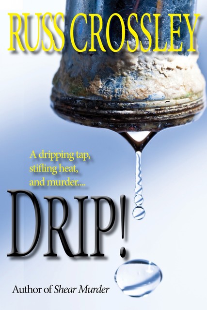 Drip, Russ Crossley