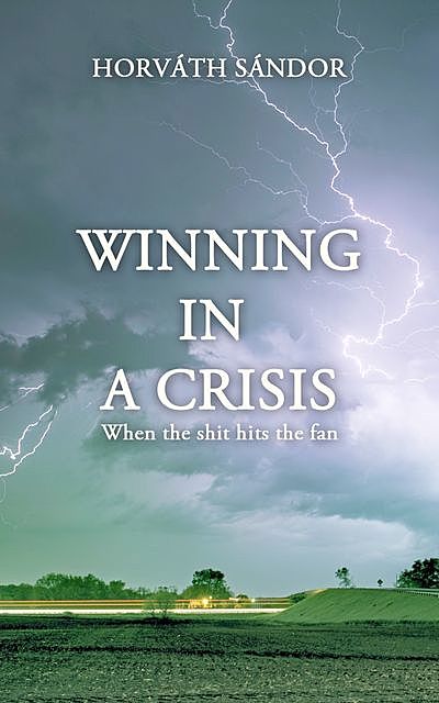 Winning in a Crisis, Sandor Horvath