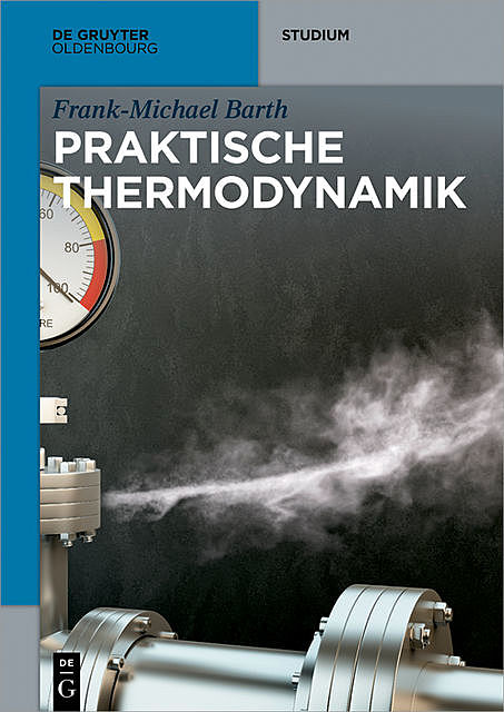 Praktische Thermodynamik, Frank-Michael Barth