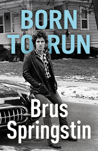 Born to Run, Brus Springstin