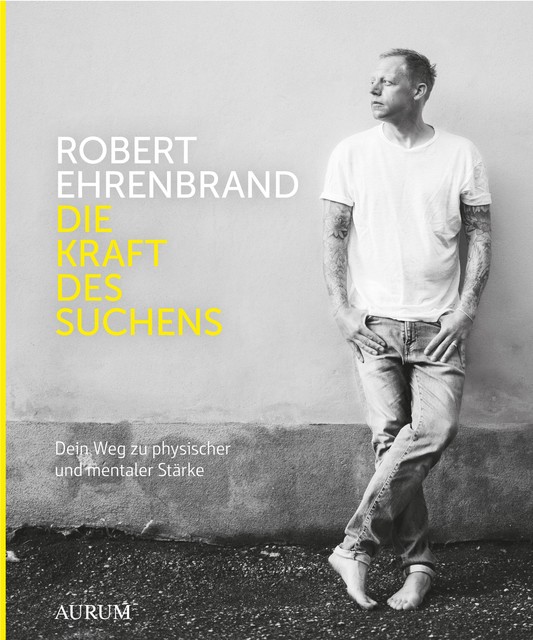 Die Kraft des Suchens, Robert Ehrenbrand