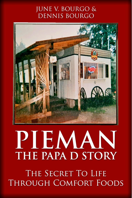 Pieman – The Papa D Story, June V. Bourgo, Dennis Bourgo
