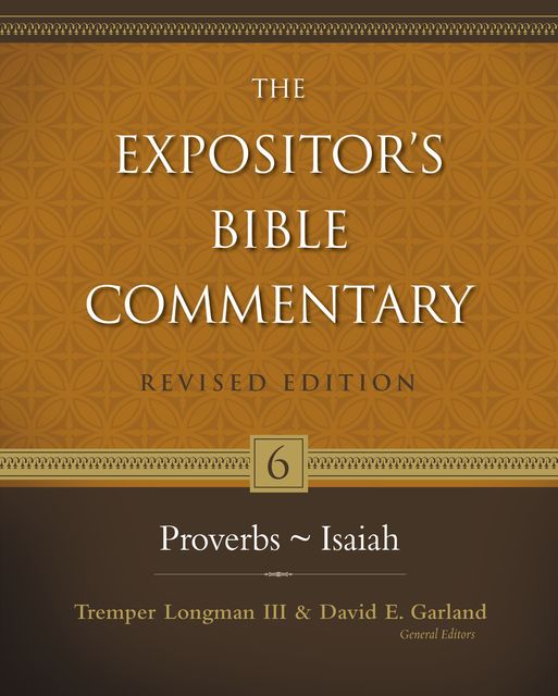 Proverbs–Isaiah, David E.Garland, Tremper Longman III
