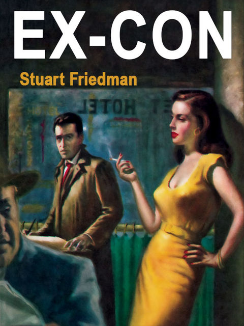 Ex-Con (Free are the Dead), Stuart Friedman
