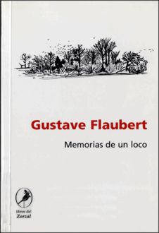 Memorias De Un Loco Y Otros Textos De Juventud, Gustave Flaubert
