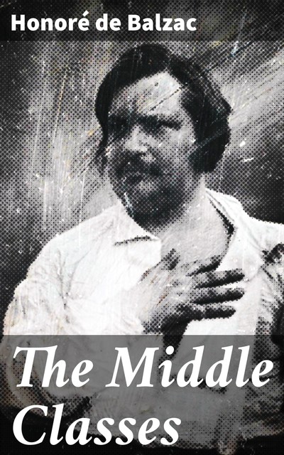 The Middle Classes, Honoré de Balzac