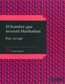 El Hombre Que Invento Manhattan, Ray Loriga