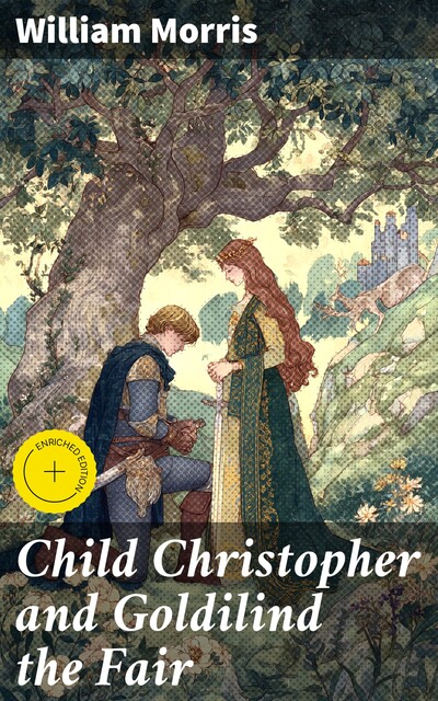 Child Christopher and Goldilind the Fair, William Morris