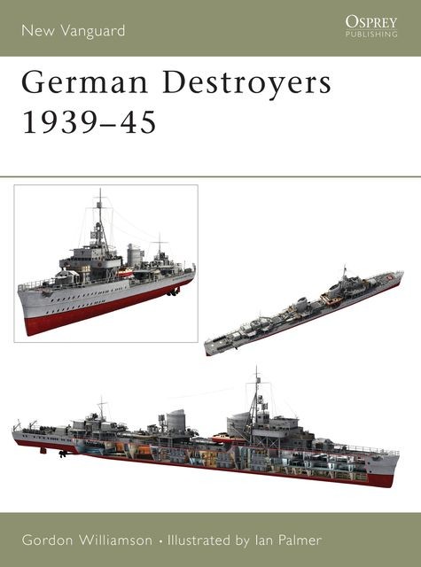German Destroyers 1939–45, Gordon Williamson