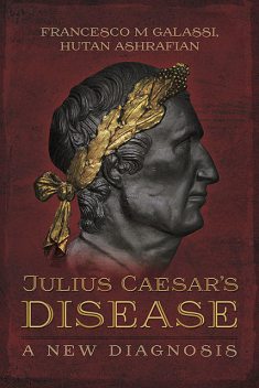 Julius Caesar's Disease, Hutan Ashrafian, Francesco Maria Galassi