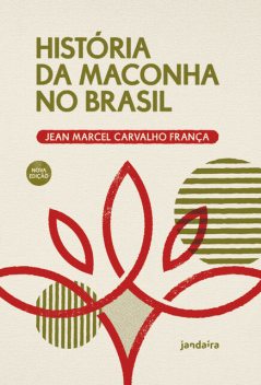 História da maconha no Brasil, Jean Marcel Carvalho França