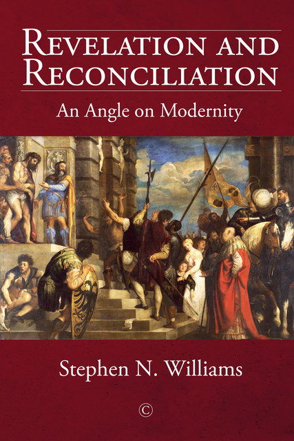 Revelation and Reconciliation, Stephen Williams