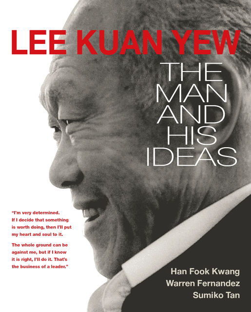 Lee Kuan Yew: The Man and His Ideas, Lee Kuan Yew