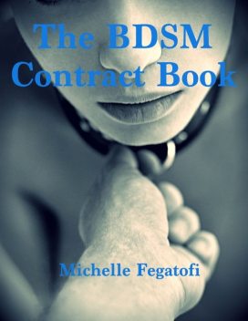 The Bdsm Contract Book, Michelle Fegatofi
