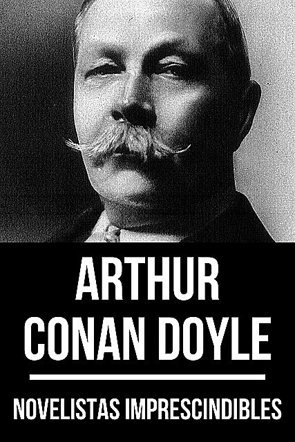 Novelistas Imprescindibles – Arthur Conan Doyle, Arthur Conan Doyle, August Nemo
