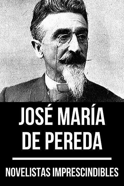 Novelistas Imprescindibles – José María de Pereda, José María de Pereda, August Nemo