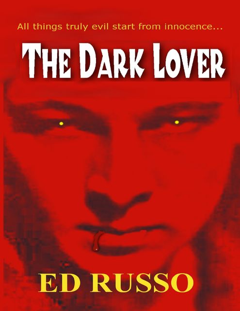 The Dark Lover, Ed Russo