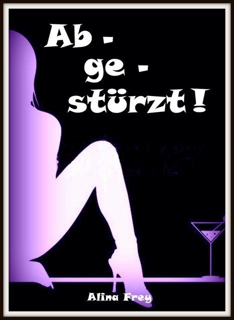 Abgestürzt, Alina Frey