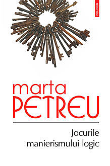 Jocurile manierismului logic, Marta Petreu