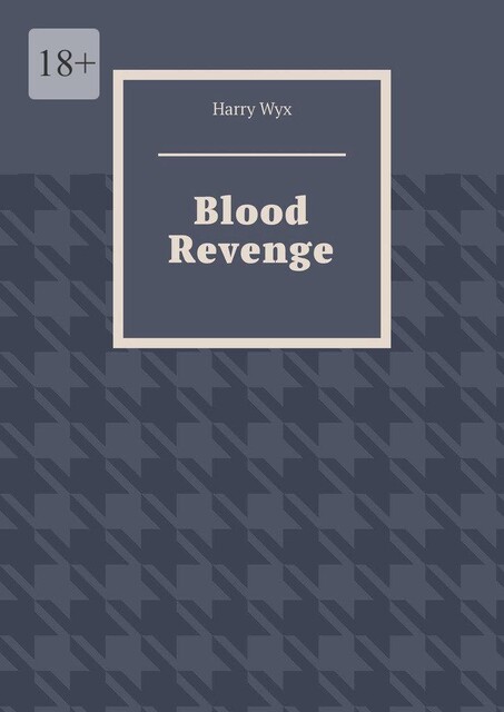 Blood Revenge, Harry Wyx