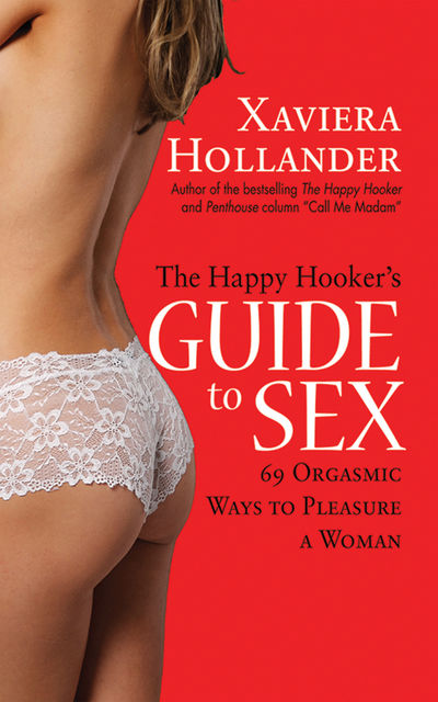 The Happy Hooker's Guide to Sex, Xaviera Hollander