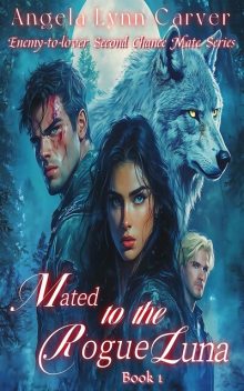 Mated To The Rogue Luna, Angela Lynn Carver