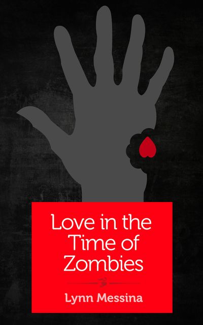 Love in the Time of Zombies, Lynn Messina