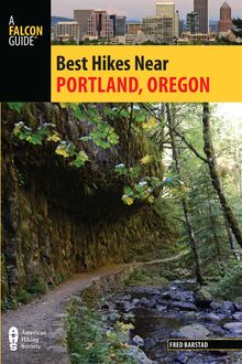 Best Hikes Near Portland, Oregon, Fred Barstad