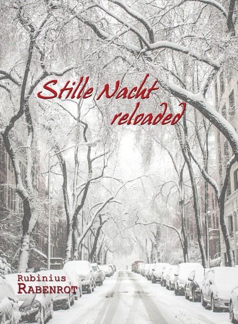 Stille Nacht – reloaded, Rubinius Rabenrot