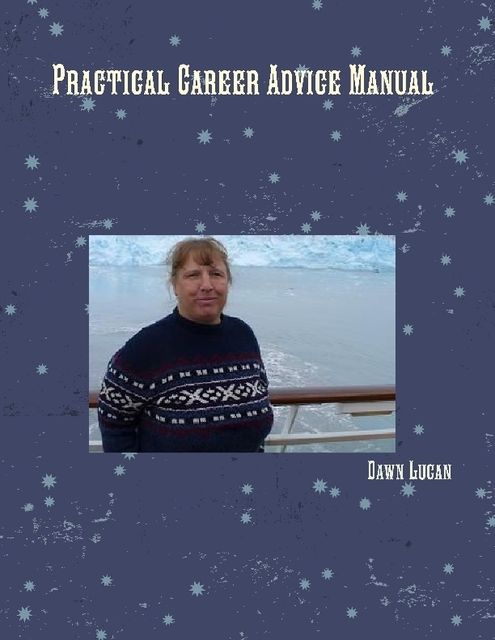 Practical Career Advice Manual, Dawn Lucan