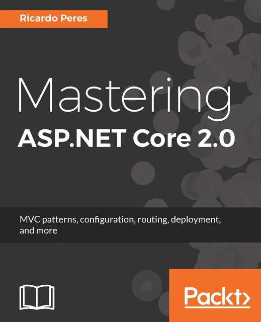 Mastering ASP.NET Core 2.0, Ricardo Peres